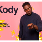 Kody - Nouveau spectacle